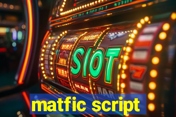 matfic script